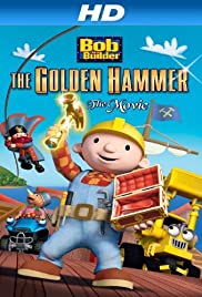 Bob the Builder: The Legend of the Golden Hammer (2009)