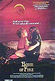 Born of Fire (1987)