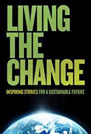 Living the Change: Inspiring Stories for a Sustainable Future (2018)