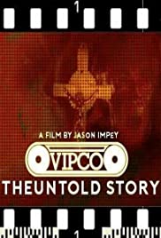 VIPCO The Untold Story (2018)